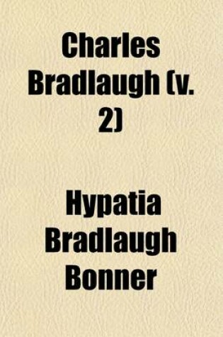 Cover of Charles Bradlaugh (Volume 2)