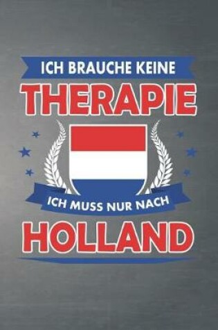 Cover of Ich brauche keine Therapie ich muss nur nach Holland