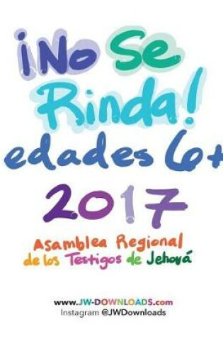 Cover of 6+ A os  no Se Rinda! 2017 Asamblea de Los Testigos de Jehova ́