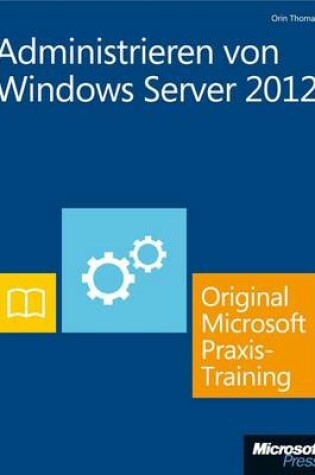 Cover of Administrieren Von Windows Server 2012 - Original Microsoft Praxistraining (Buch + E-Book)