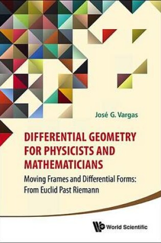 Cover of Differential Geometry for Physicists and Mathematicians: Moving Frames and Differential Forms: From Euclid Past Riemann