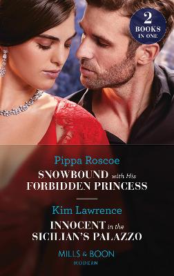 Book cover for Snowbound With His Forbidden Princess / Innocent In The Sicilian's Palazzo