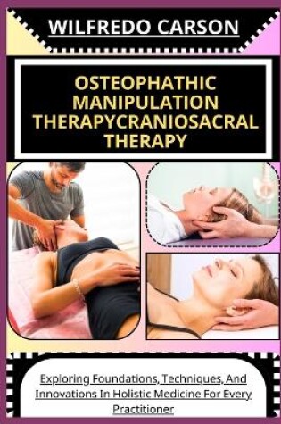 Cover of Osteophathic Manipulation Therapycraniosacral Therapy