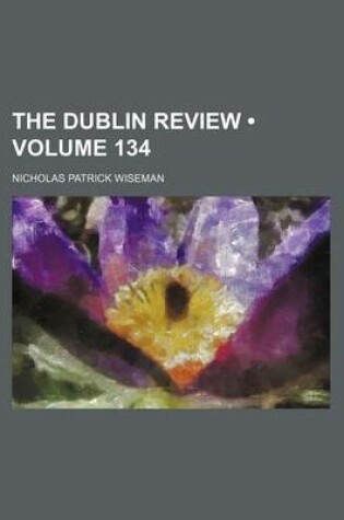 Cover of The Dublin Review (Volume 134)