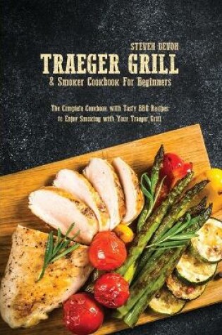 Cover of Traeger Grill & Smoker Cookbook For Beginners