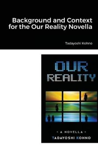 Cover of Background and Context for the Our Reality Novella