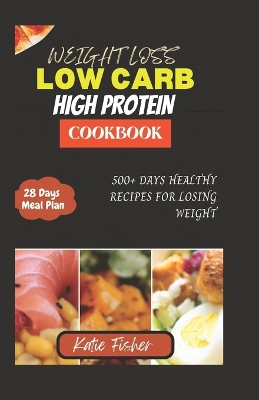 Book cover for The Complete Low Carb High Protein Cookbook for Weight Loss