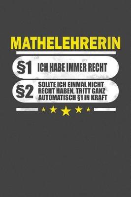 Book cover for Mathelehrerin 1 Ich Habe Immer Recht 2 Sollte Ich Einmal Nicht Recht Haben, Tritt Ganz Automatisch 1 In Kraft