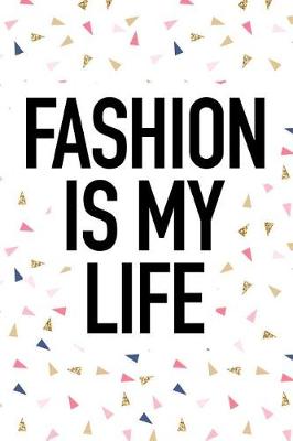 Book cover for Fashion Is My Life