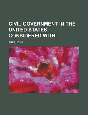 Book cover for Civil Government in the United States Considered with