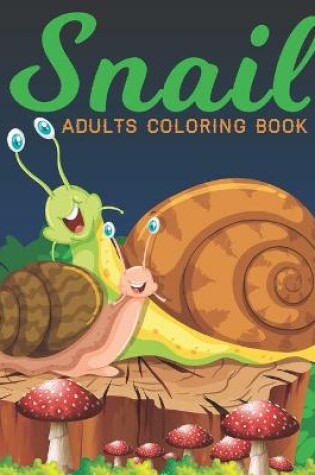 Cover of Snail Adults Coloring Book