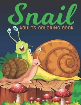 Book cover for Snail Adults Coloring Book
