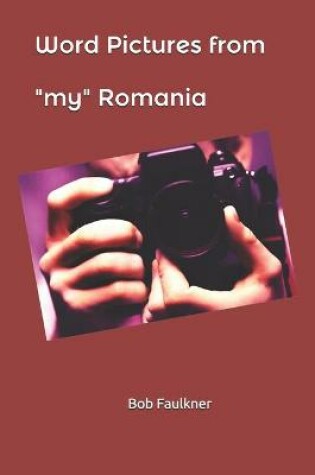 Cover of Word Pictures from my Romania