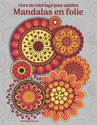 Book cover for Livre de coloriage pour adultes Mandalas en folie