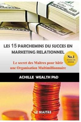 Book cover for Les 15 parchemins du succès en marketing relationnel