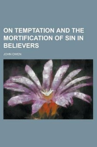 Cover of On Temptation and the Mortification of Sin in Believers