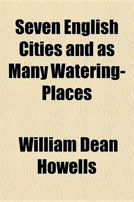 Book cover for Seven English Cities and as Many Watering-Places