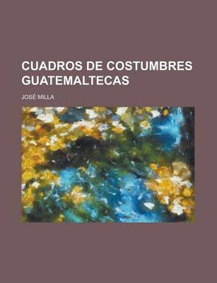 Book cover for Cuadros de Costumbres Guatemaltecas