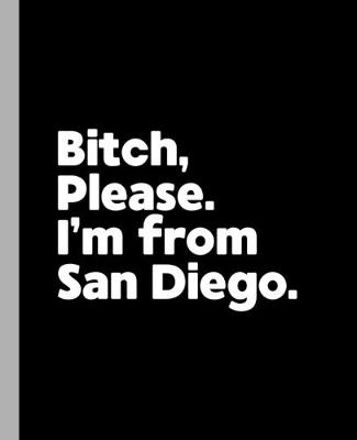 Book cover for Bitch, Please. I'm From San Diego.