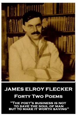 Book cover for James Elroy Flecker - Forty Two Poems