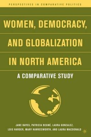 Cover of Women, Democracy, and Globalization in North America: A Comparative Study