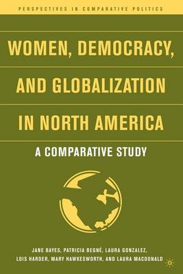 Book cover for Women, Democracy, and Globalization in North America: A Comparative Study