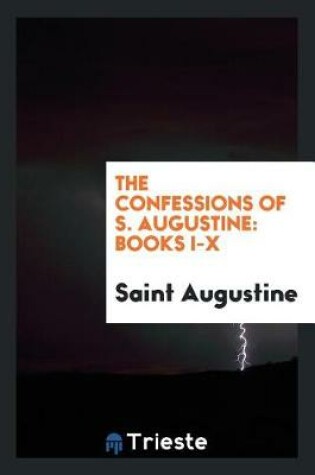 Cover of The Confessions of S. Augustine
