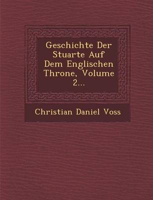 Book cover for Geschichte Der Stuarte Auf Dem Englischen Throne, Volume 2...