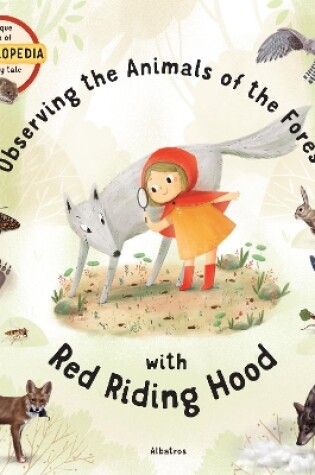 Cover of Observing the Animals of the Forest with Little Red Riding Hood