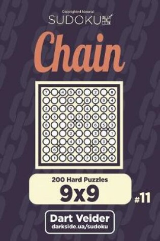 Cover of Chain Sudoku - 200 Hard Puzzles 9x9 (Volume 11)