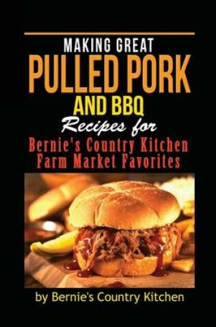 Cover of Making Great Pulled Pork and BBQ