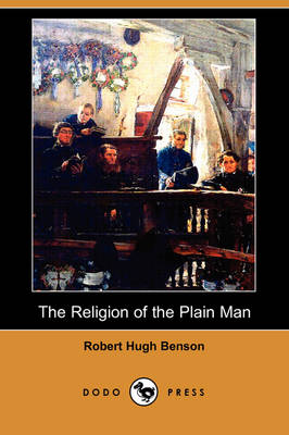 Book cover for The Religion of the Plain Man (Dodo Press)