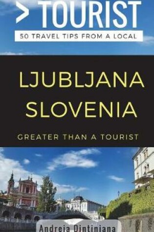 Cover of Greater Than a Tourist- Ljubljana Slovenia