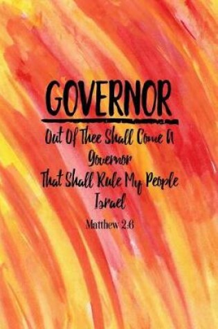 Cover of Out of Thee Shall Come a Governor, That Shall Rule My People Israel.