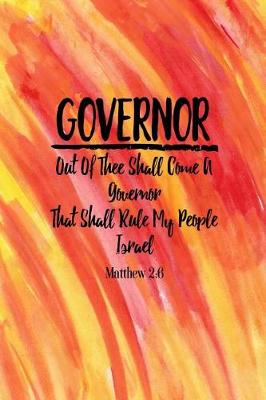 Book cover for Out of Thee Shall Come a Governor, That Shall Rule My People Israel.