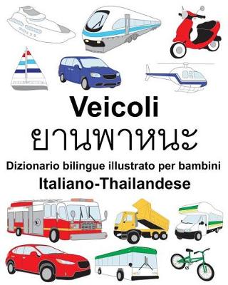 Book cover for Italiano-Thailandese Veicoli Dizionario bilingue illustrato per bambini