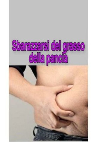Cover of Sbarazzarsi del grasso della pancia