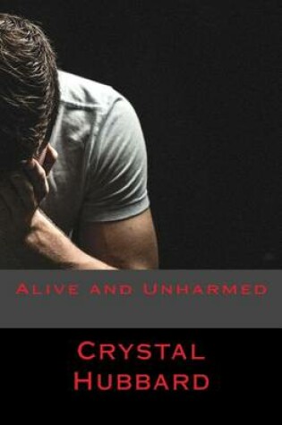 Cover of Alive and Unharmed