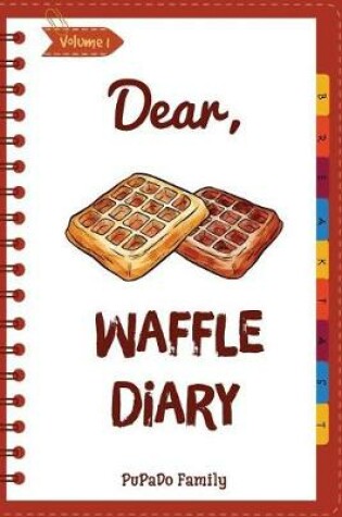 Cover of Dear, Waffle Diary