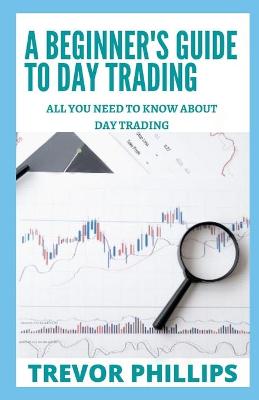 Book cover for A Beginner's Guide To Day Trading