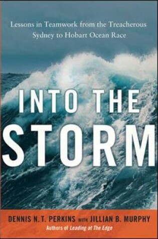 Cover of Into the Storm: Lessons in Teamwork from the Treacherous Sydney-to- Hobart Ocean Race