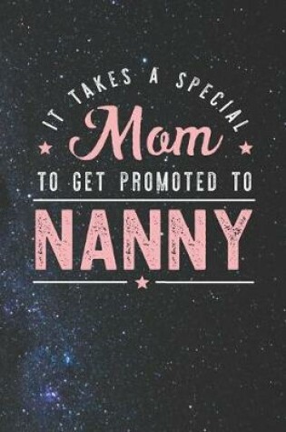 Cover of It Takes A Special Mom To Get Promoted To Nanny