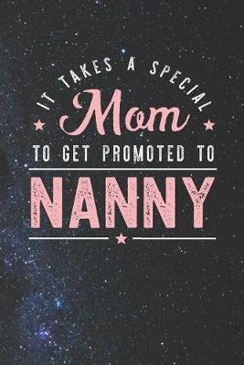 Book cover for It Takes A Special Mom To Get Promoted To Nanny