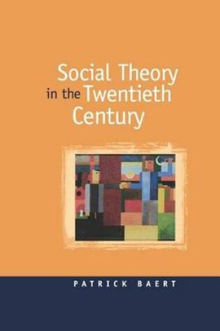 Cover of Social Theory in the Twentieth Century