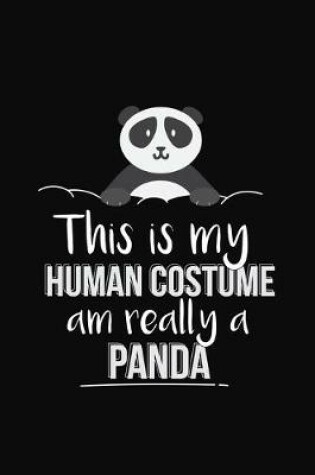 Cover of This Is My Human Costume Am Really A Panda