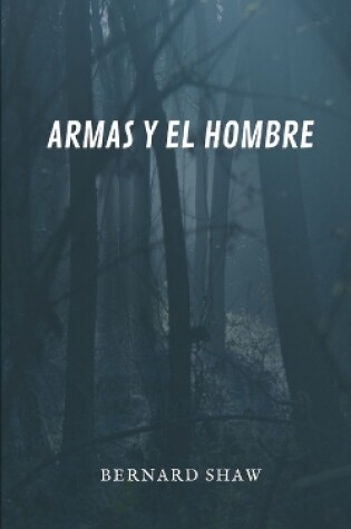 Cover of Armas y el hombre