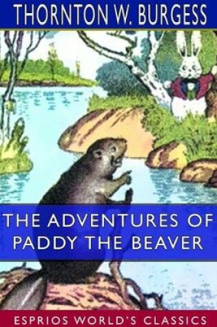 Cover of The Adventures of Paddy the Beaver (Esprios Classics)