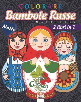 Book cover for colorare Bambole Russe - Matrioska - 2 libri in 1 - Notte
