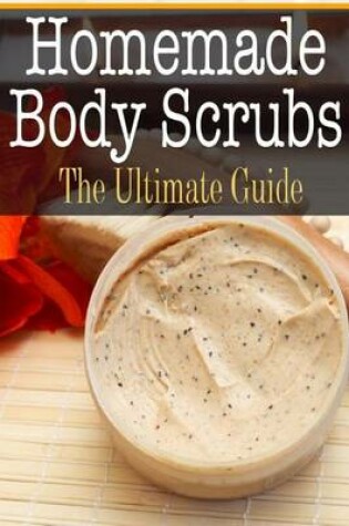 Cover of Homemade Body Scrubs