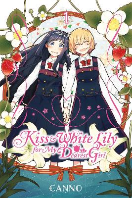 Book cover for Kiss and White Lily for My Dearest Girl, Vol. 1